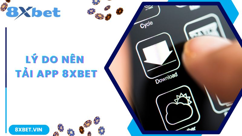 Lý do nên tải app